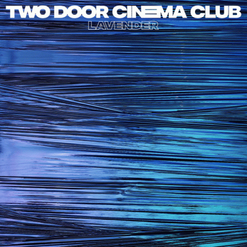 Two Door Cinema Club : Lavender